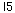 15,