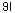 91.